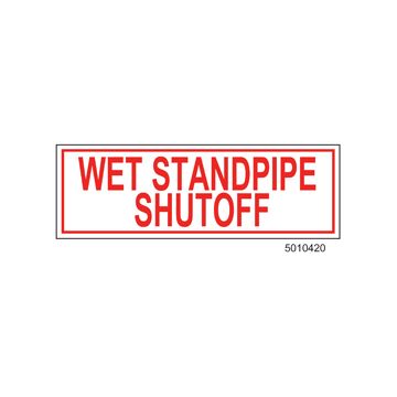 Sign Alum  6x2 Wet Standpipe Shut-Off (100/1000/22#)