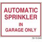 Sign Alum 12x10 Auto Sprinkler In Garage Only (200/64#)