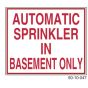 Sign Alum 12x10 Auto Sprinkler In Basement Only (200/64#)