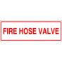 Sign Alum 6x2 Fire Hose Valve (100/1000/22#)
