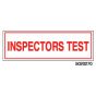 Sign Vinyl Decal 6x2 Inspectors Test (100/.5#)